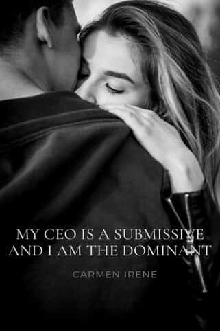My CEO is a Submissive and I am the Dominant novel cover