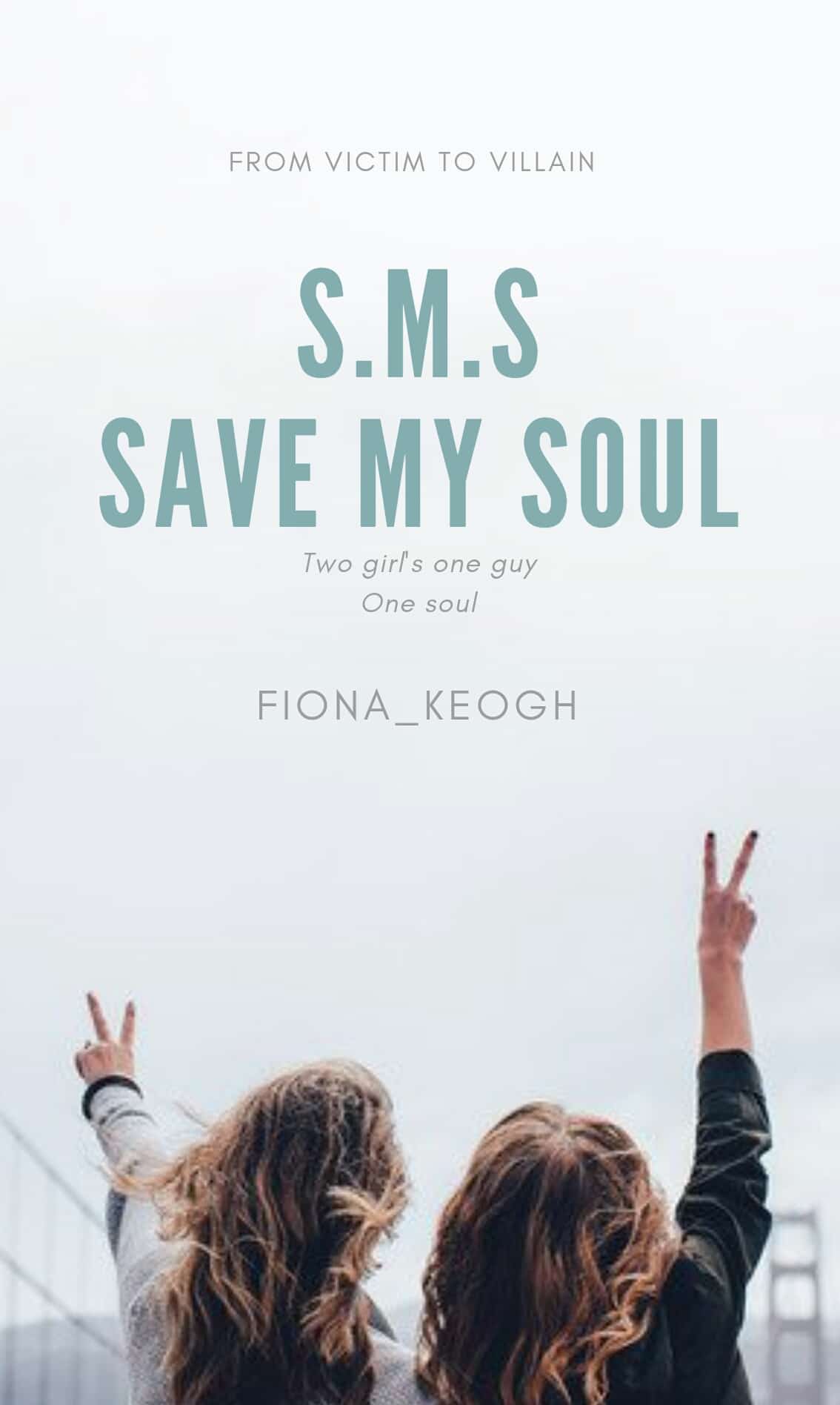 S.M.S(Save My Soul)