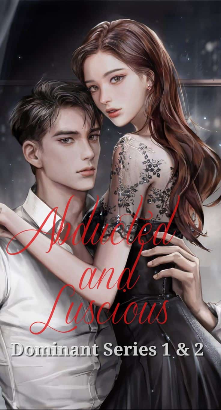 Dominant Series 1 & 2: Abducted and Luscious