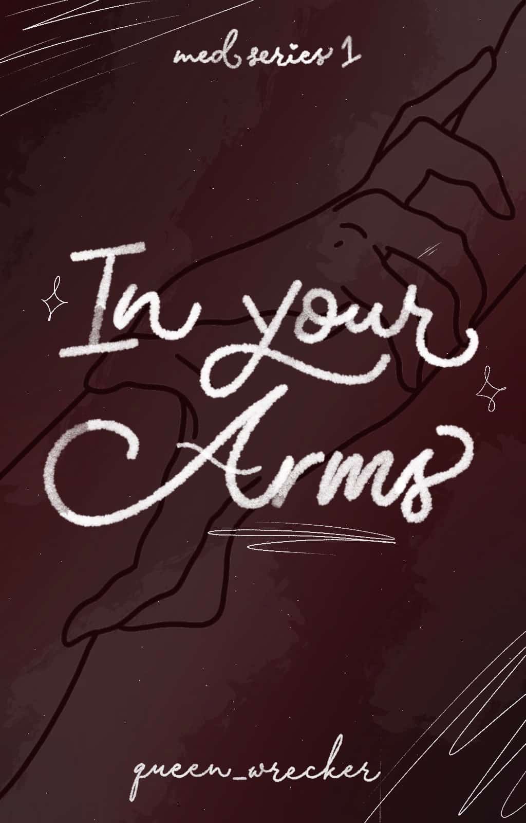 IN YOUR ARMS (MED SERIES#1)