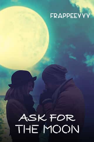 Ask for the Moon