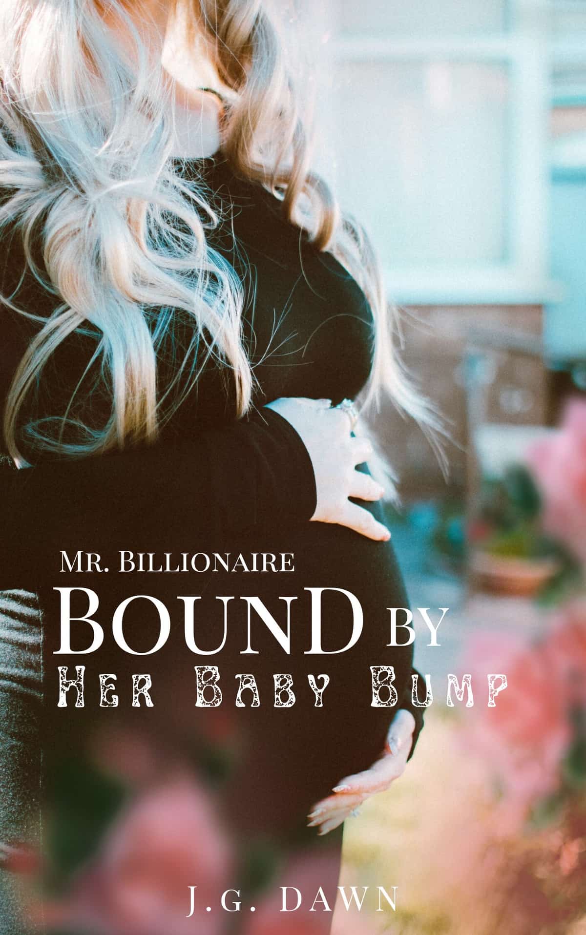 Mr.Billionaire Bound By My Baby Bump novel cover