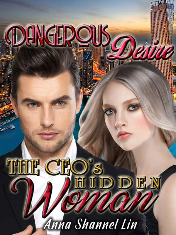 Dangerous Desire：The CEO's Hidden Woman novel cover