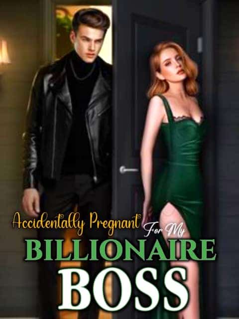 Accidentally Pregnant for My Billionaire BOSS 