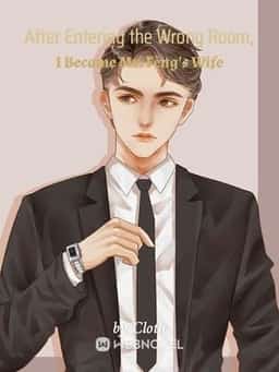 After Entering the Wrong Room, I Became Mr. Feng's Wife