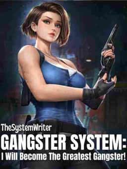 Gangster System: I Will Become The Greatest Gangster!
