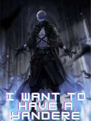 I Want To Have A Yandere