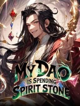 My Dao is Spending Spirit Stone: Our Sect Leader Is too OP and Rich! novel cover