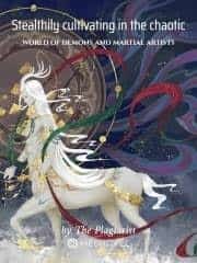 Stealthily cultivating in the chaotic world of demons and martial artists novel cover