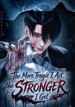 The More Tragic I Act, the Stronger I Get — My Fans Beg Me to Stop Killing Off My Roles novel cover