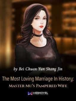 The Most Loving Marriage In History: Master Mu's Pampered Wife novel cover