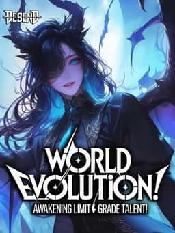 World Evolution! Awakening Limit Grade Talent! novel cover