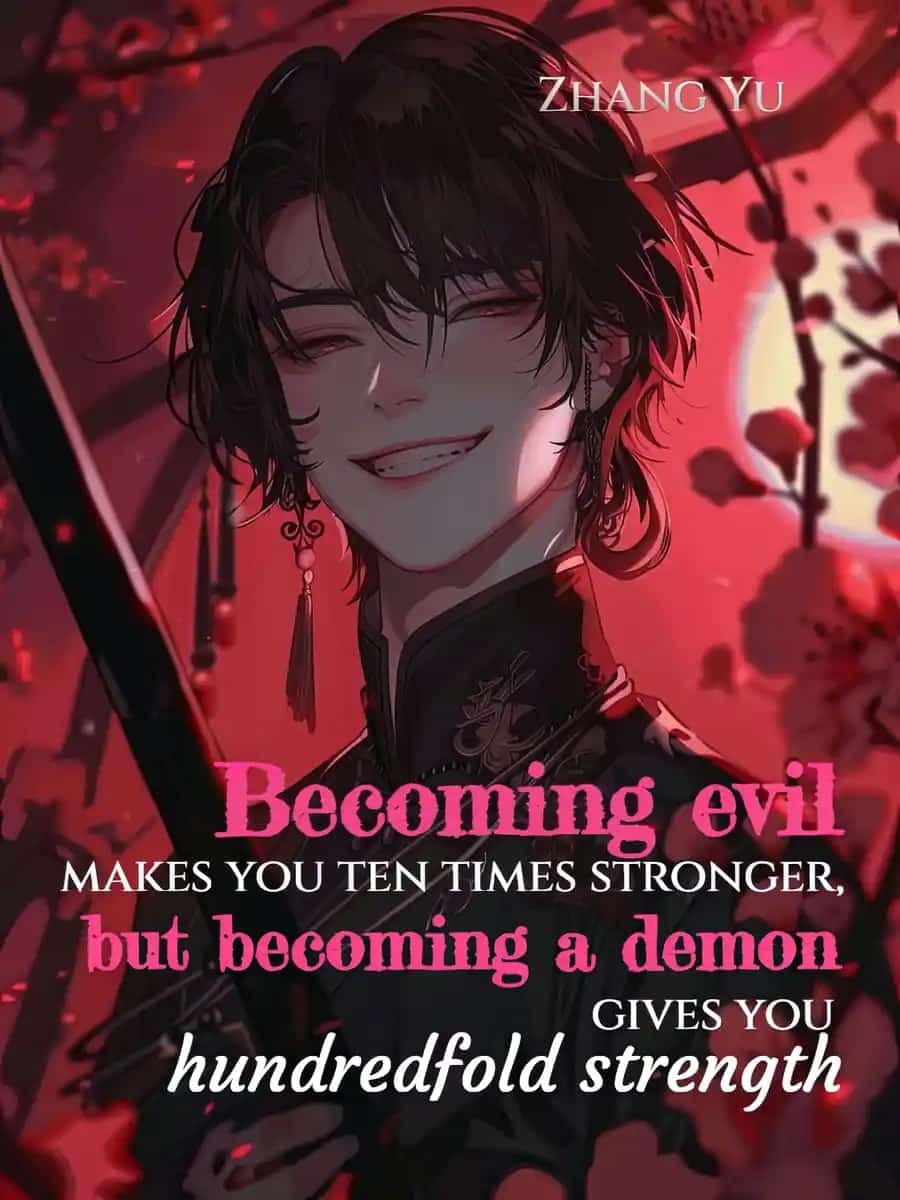 Becoming evil makes you ten times stronger, but becoming a demon gives you hundredfold strength novel cover
