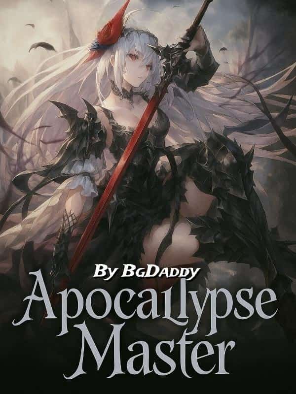 Becoming The Apocalypse Master With A Dual Cultivation Manual novel cover