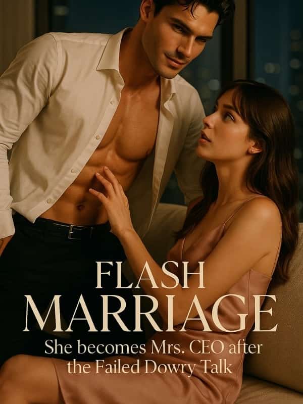 Flash Marriage: She becomes Mrs. CEO after the Failed Dowry Talk
