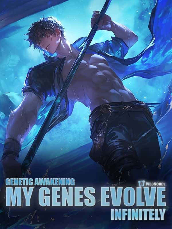 Genetic Awakening: My Genes Evolve Infinitely! novel cover