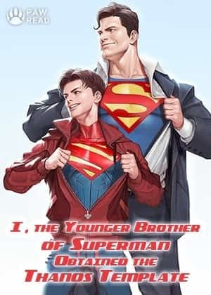 I, the Younger Brother of Superman, Obtained the Thanos Template