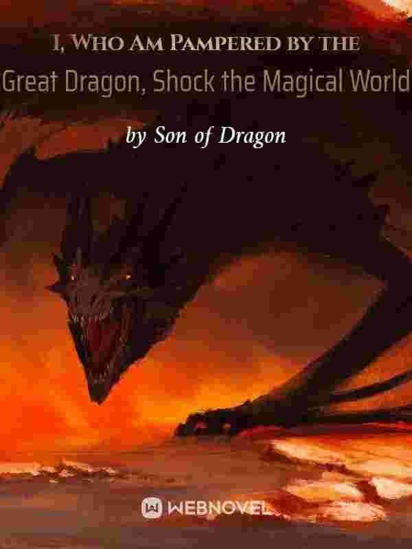 I, Who am Pampered by the Great Dragon, Shock the Magical World novel cover