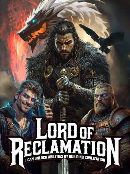 Lord of Reclamation: I Can Unlock Abilities By Building Civilizations novel cover