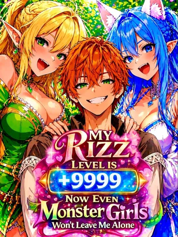 My Rizz Level is +9999 Now Even Monster Girls Won't Leave Me Alone novel cover