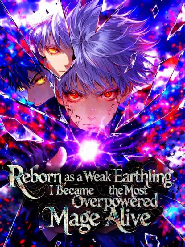 Reborn as a Weak Earthling, I Became the Most Overpowered Mage Alive novel cover