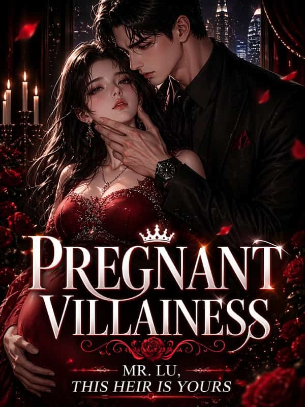 Transmigrated as the Pregnant Villainess: Mr Lu. This Heir is Yours. novel cover