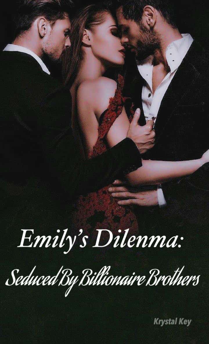 Emily’s Dilemma: Seduced by Billionaire Brothers